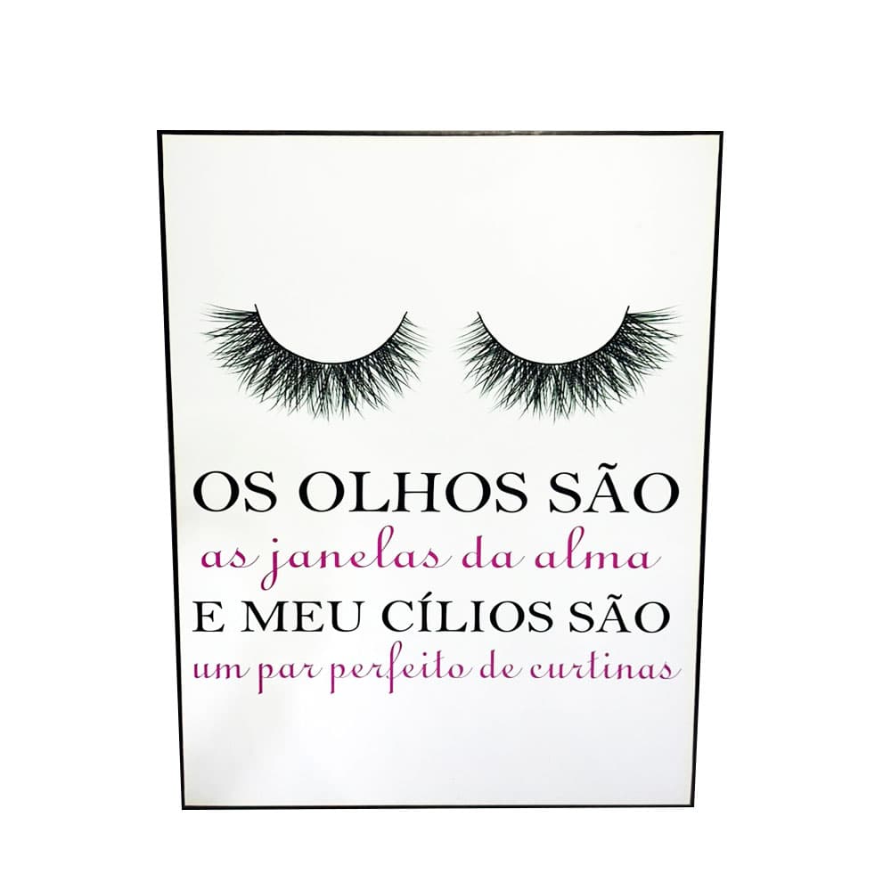 Quadro Decorativo Os Olhos são As Janelas da Alma e Meus Cílios são um Par Perfeito de Curtinas